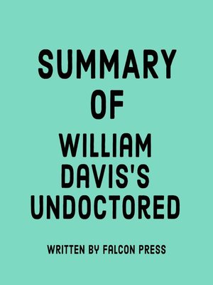 cover image of Summary of William Davis's Undoctored
